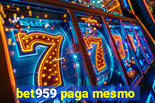 bet959 paga mesmo